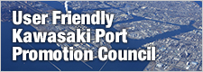 User Friendly Kawasaki Port Promotion Council 